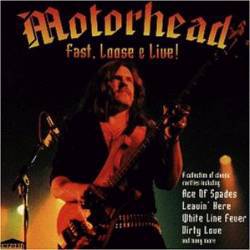 Motörhead : Fast, Loose & Live !